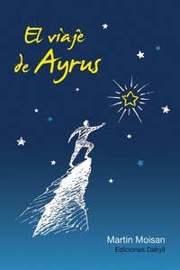 Martin Moisan - El viaje de Ayrus.