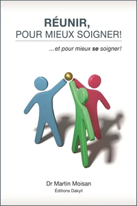 Réunir, pour mieux soigner! ...et pour mieux se soigner!