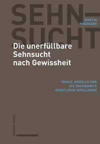 Die unerfüllbare Sehnsucht nach Gewissheit