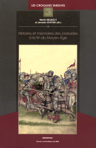 Histoires et mémoires des croisades à la fin du Moyen Age