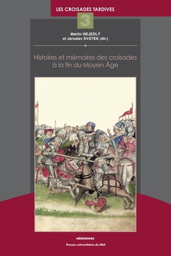 Histoires et mémoires des croisades à la fin du Moyen Age