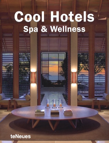 Martin-Nicholas Kunz et Ariane Gerber - Cool Hotels Spa and Wellness - Edition en langue anglaise.