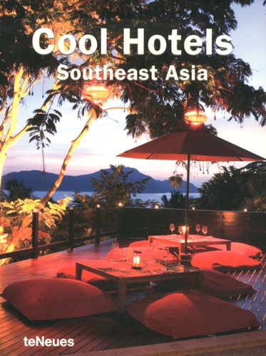 Martin Nicholas Kunz - Cool Hotels - Southeast Asia.