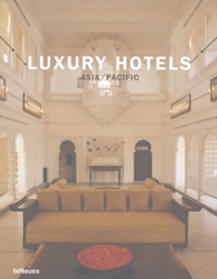 Martin-Nicholas Kunz - Luxury Hotels - Asia/Pacific, édition en langue anglaise.
