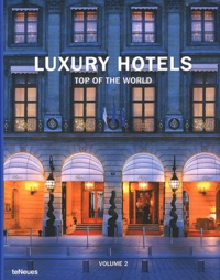 Martin-Nicholas Kunz et Patricia Massó - Luxury Hotels - Top of the World.
