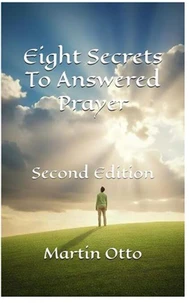 Eight Secrets to Answered Prayer — Second Edition