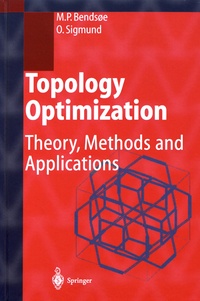 Martin P. Bendsoe et Ole Sigmund - Topology Optimization - Theory, Methods and Applications.