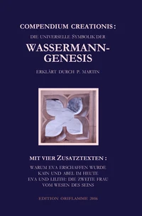 Compendium creationis - die universelle symbolik der wassermann-genesis erklärt durch p. Martin
