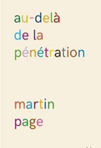 Livres téléchargeables en ligne pdf gratuitement Au-delà de la pénétration (Litterature Francaise) par Martin Page