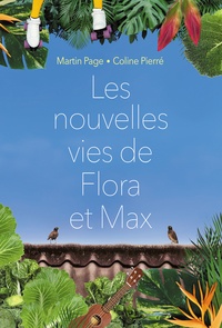 Martin Page et Coline Pierré - Les nouvelles vies de Flora et Max.