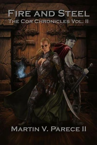 Fire and Steel (The Cor Chronicles Volume II)
