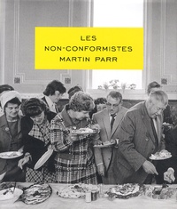 Martin Parr et Susie Parr - Les non-conformistes.