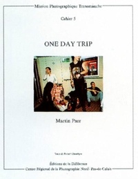 Martin Parr - ONE DAY TRIP.