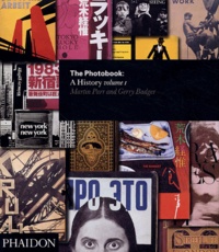 Martin Parr et Gerry Badger - The Photobook: A History - Volume 1 , édition en langue anglaise.