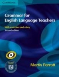 Martin Parrott - Grammar for English language teachers second edition.