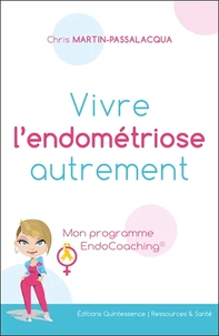 Vivre l'endométriose autrement