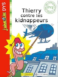 J'aime lire Dys: Thierry contre les kidnappeurs
