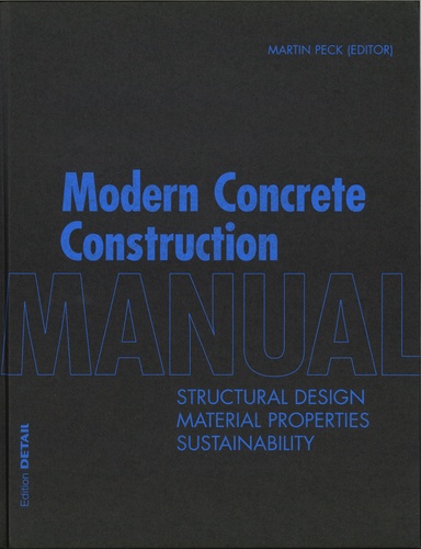 Martin Peck - Modern Concrete Construction - Manual : Structural Design, Material Properties, Sustainability.