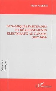 Dynamiques partisanes et réalignements électoraux au Canada (1867-2004).