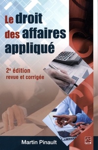 Martin Pinault - Le droit des affaires appliqué 2e édition.