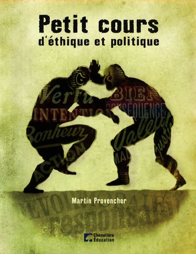 Martin Provencher - Petit cours d'éthique et politique.