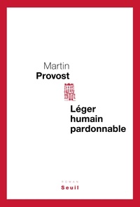 Martin Provost - Léger, humain, pardonnable.