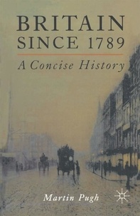 Martin Pugh - Britain: A Concise History, 1789-1998.