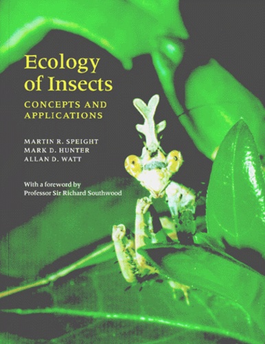 Martin-R Speight et Allan-D Watt - Ecology Of Insects. Concepts And Applications.