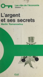 Martin Ramanoelina et Henri Sam - L'argent et ses secrets.