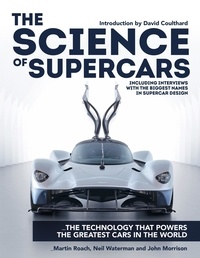 Martin Roach et Neil Waterman - The Science of Supercars - The technology that powers the greatest cars in the world.