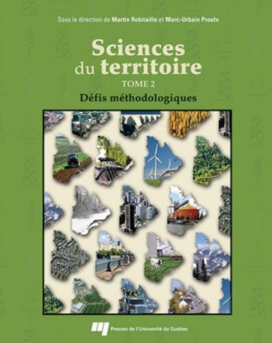 Martin Robitaille et Marc-Urbain Proulx - Sciences du territoire - Tome 2, Défis méthodologiques.