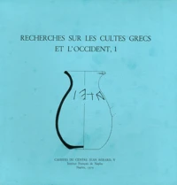 Recherches sur les cultes grecs et l'Occident