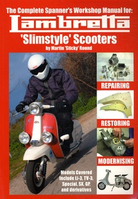 Martin Round - The complete spanner's workshop manual for Lambretta 'Slimstyle' scooters.