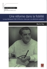 Martin Roy - Une réforme dans la fidélité.