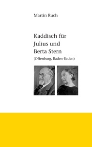 Martin Ruch - Kaddisch für Julius und Berta Stern - Offenburg / Baden-Baden.
