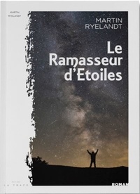 Martin Ryelandt - Le ramasseur d'étoiles.
