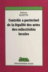 Le Contrôle a posteriori de la légalité des actes des collectivités locales