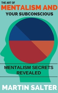  Martin Salter - The Art Of Mentalism And Your Subconscious - Mentalism Secrets Revealed.