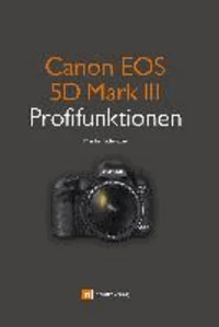 Canon EOS 5D  Mark III Profifunktionen