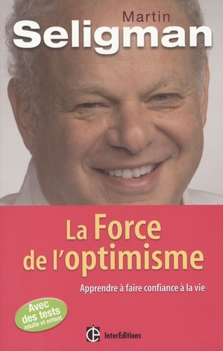 Martin Seligman - La Force de l'optimisme.