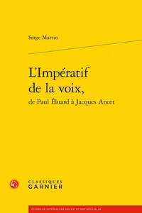 L'Impératif de la voix, de Paul Eluard à Jacques Ancet