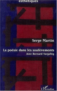 La poésie dans les soulèvements. Avec Bernard Vargaftig