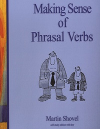 Martin Shovel - Making Sense of Phrasal Verbs.