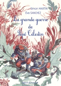 La grande guerre de pépé Céléstin