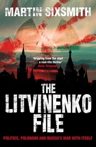 Martin Sixsmith - The Litvinenko File.