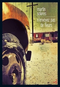 Martin Solares - N'envoyez pas de fleurs.