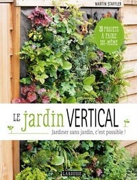 Martin Staffler - Le jardin vertical.
