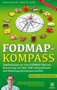 Martin Storr - FODMAP-Kompass - Tabellenband zur Low-FODMAP Diät mit Bewertung von über 500 Lebensmitteln und Nahrungsmittelzusatzstoffen.