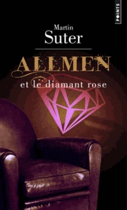 Martin Suter - Allmen et le diamant rose.
