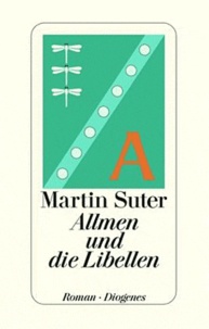Martin Suter - Allmen Und Die Libellen.